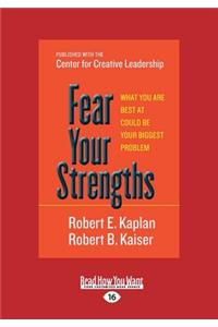 Fear Your Strengths