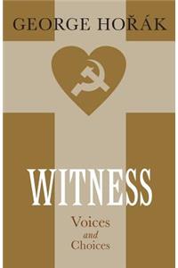 Witness: Voices and Choices