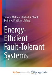 Energy-Efficient Fault-Tolerant Systems