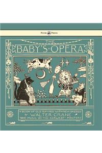 The Baby's Opera - A Book of Old Rhymes with New Dresses - Illustrated by Walter Crane