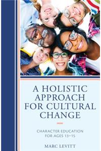 A Holistic Approach For Cultural Change
