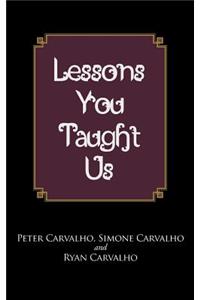 Lessons You Taught Us