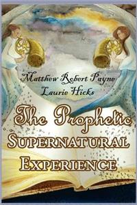 Prophetic Supernatural Experience