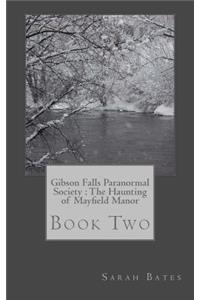 Gibson Falls Paranormal Society: The Haunting of Mayfield Manor