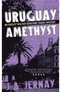 Uruguay Amethyst (An Ainsley Walker Gemstone Travel Mystery)