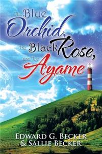 Blue Orchid, the Black Rose, and the Ayame