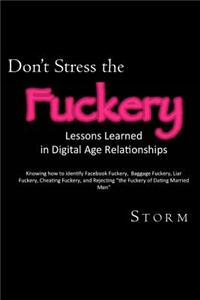 Don't Stress the Fuckery