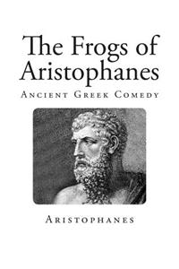 The Frogs of Aristophanes
