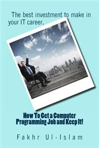 How To Get a Computer Programming Job and Keep It