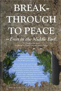 Breakthrough to Peace--Even in the Middle-East!