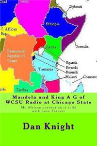Mandela and King A G of Wcsu Radio at Chicago State: My African Connection Is Solid with Love Forever
