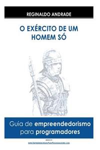 Empreendedorismo Para Programadores: O Exercito de Um Homem So