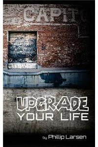 Upgrade Your Life