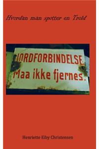 Hvordan man Spotter en Trold