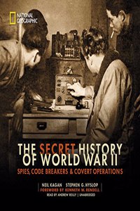 Secret History of World War II Lib/E: Spies, Code Breakers & Covert Operations