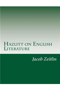 Hazlitt on English Literature