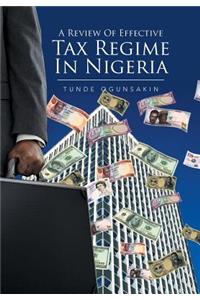 A Review of Effective Tax Regime in Nigeria