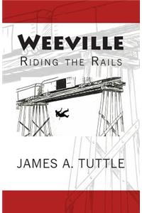 Weeville: Riding the Rails