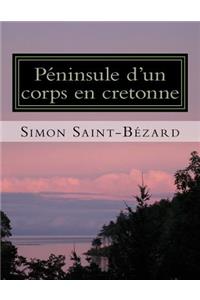 Péninsule d'un corps en cretonne