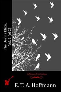 The Devil's Elixir, Vol. 1 (of 2)