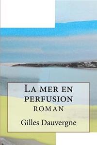 La mer en perfusion