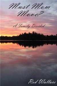 Must Mom Move? A Family Divided