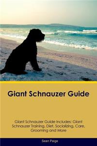 Giant Schnauzer Guide Giant Schnauzer Guide Includes