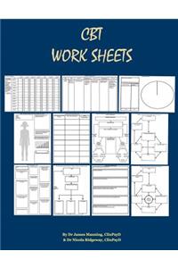 CBT Worksheets: CBT Worksheets for CBT Therapists in Training: Formulation Worksheets, Padesky Hot Cross Bun Worksheets, Thought Records, Thought Challenging Sheets, and Several Other Useful Photocopyable CBT Worksheets and CBT Handouts All in One