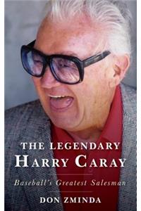The Legendary Harry Caray
