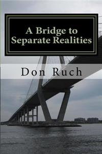 bridge to Separate Realities