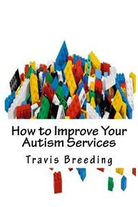 How to Improve Your Autism Services