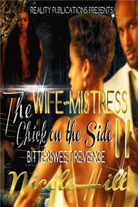 The Wife, Mistress, Chick on the Side II