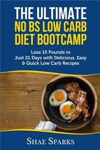 The Ultimate No Bs Low Carb Diet Bootcamp