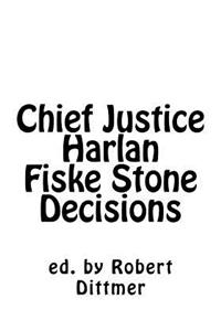 Chief Justice Harlan Fiske Stone Decisions