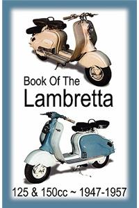 BOOK OF THE LAMBRETTA - ALL 125cc & 150cc MODELS 1947-1957