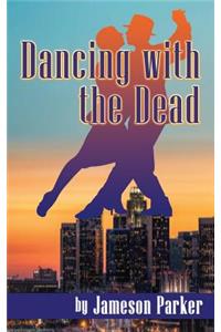 Dancing with the Dead