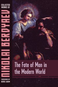 Fate of Man in the Modern World