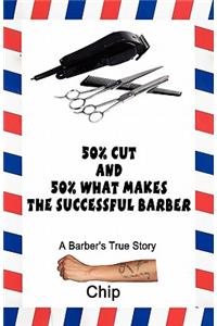 50% Cut and 50% What Makes the Successful Barber