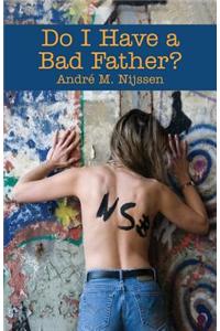 Do I Have a Bad Father