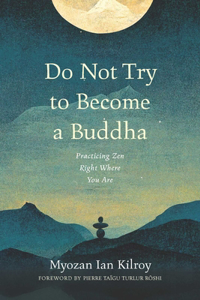 Do Not Try to Become a Buddha