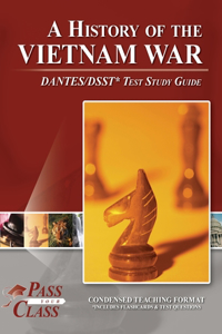 History of the Vietnam War DANTES / DSST Test Study Guide
