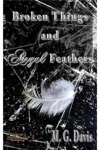 Broken Things and Angel Feathers
