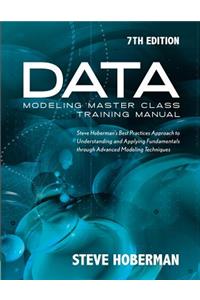 Data Modeling Master Class Training Manual 7th Edition