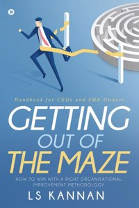Getting Out of the Maze : How to win with a Right Organisational Improvement Methodology?
