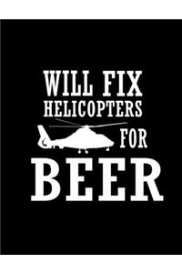 I Will Fix Helicopters for Beer Notebook
