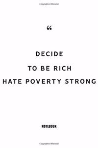 Decide to be rich! Hate poverty strong