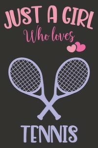 Just A Girl Who Loves Tennis