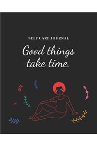 Good things take time