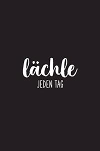 lächle JEDEN TAG