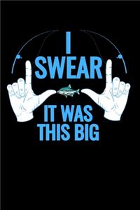 I Swear It Was This Big